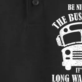 Be Nice To The Bus Driver Its A Long Walk Home Bus Driver Dry Zone Grid Performance Polo