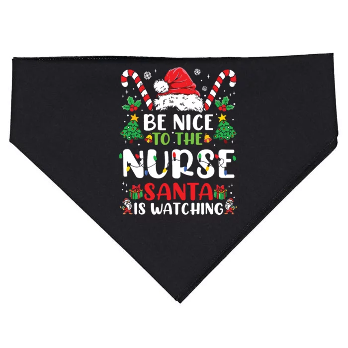 Be Nice To The Nurse Santa Is Watching Funny Nurse Christmas USA-Made Doggie Bandana