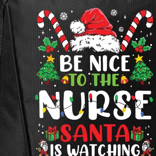 Be Nice To The Nurse Santa Is Watching Funny Nurse Christmas City Backpack