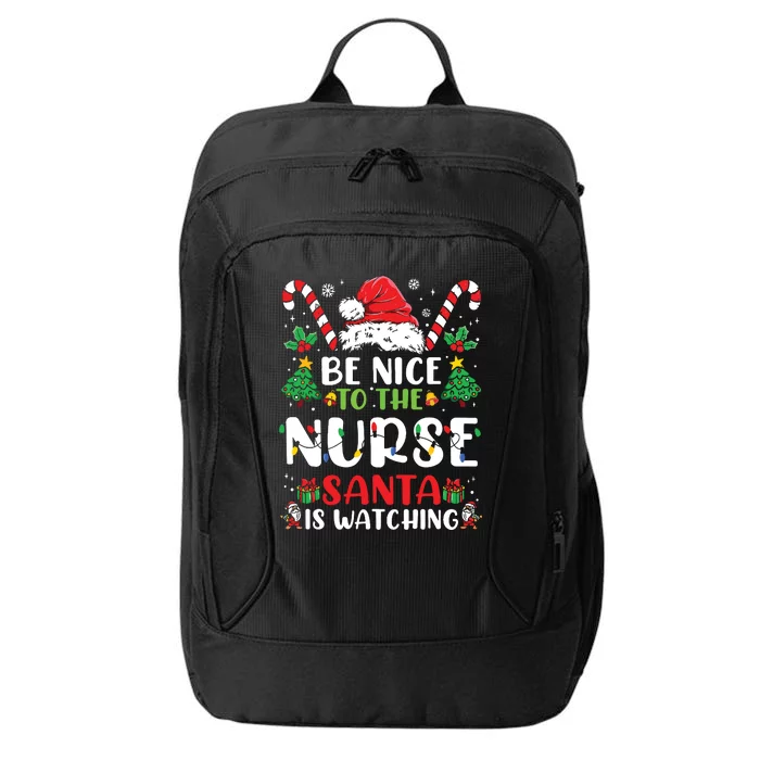 Be Nice To The Nurse Santa Is Watching Funny Nurse Christmas City Backpack