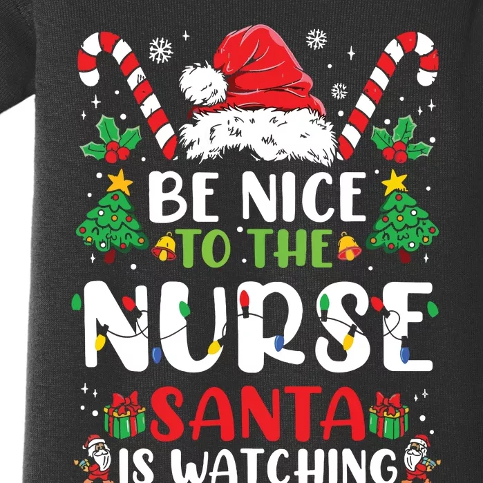 Be Nice To The Nurse Santa Is Watching Funny Nurse Christmas Baby Bodysuit