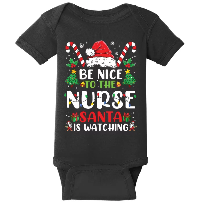 Be Nice To The Nurse Santa Is Watching Funny Nurse Christmas Baby Bodysuit