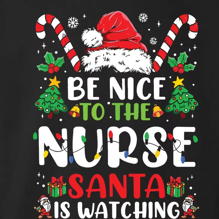 Be Nice To The Nurse Santa Is Watching Funny Nurse Christmas Toddler Hoodie