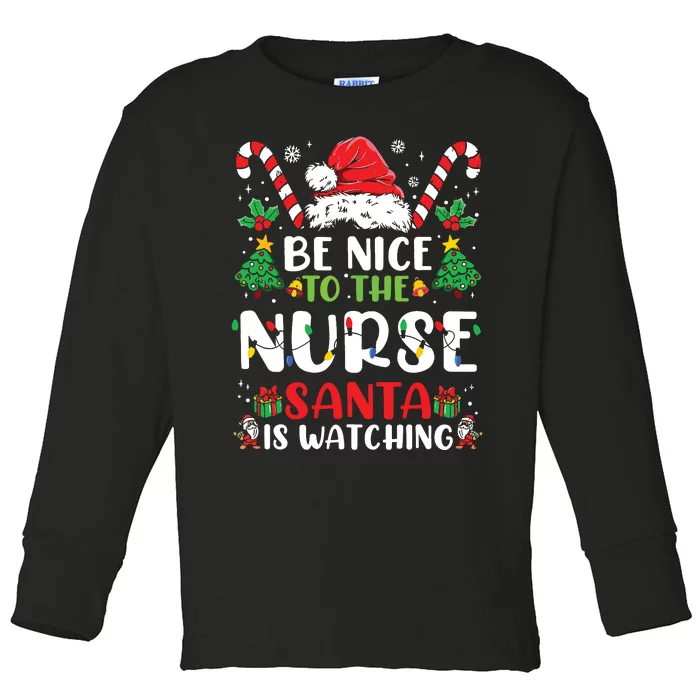 Be Nice To The Nurse Santa Is Watching Funny Nurse Christmas Toddler Long Sleeve Shirt