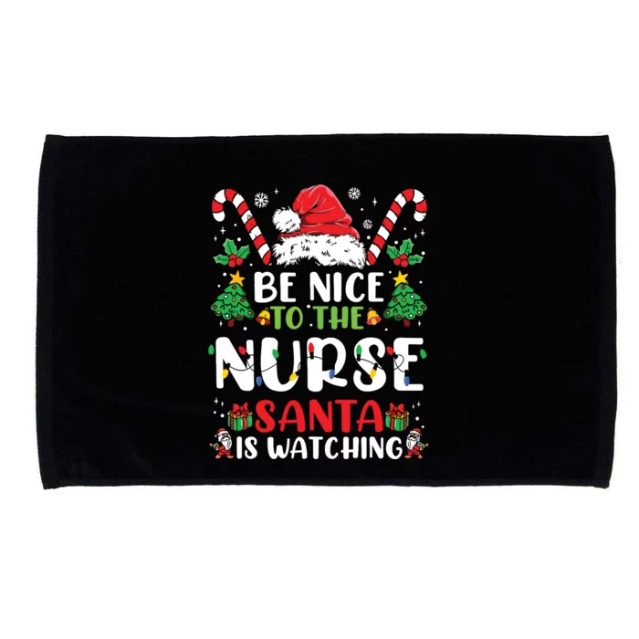 Be Nice To The Nurse Santa Is Watching Funny Nurse Christmas Microfiber Hand Towel