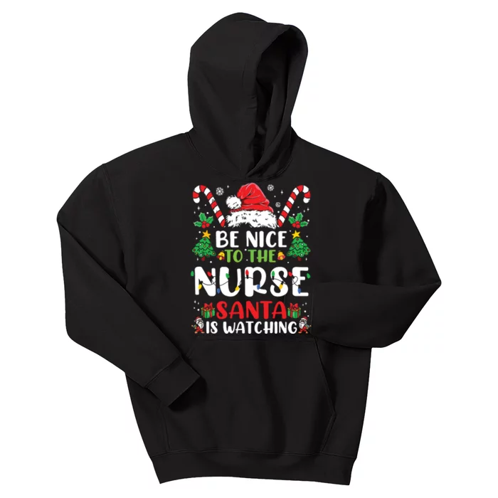 Be Nice To The Nurse Santa Is Watching Funny Nurse Christmas Kids Hoodie