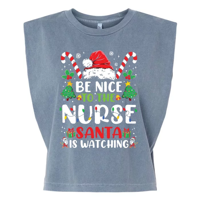 Be Nice To The Nurse Santa Is Watching Funny Nurse Christmas Garment-Dyed Women's Muscle Tee