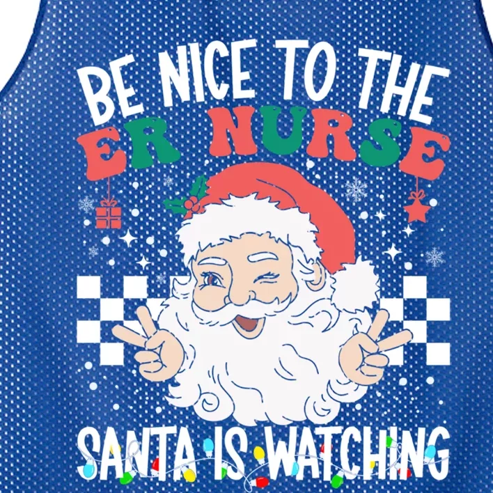 Be Nice To The Er Nurse Santa Is Watching Christmas Nursing Gift Mesh Reversible Basketball Jersey Tank