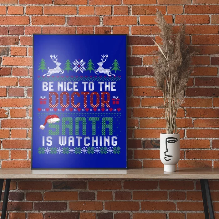 Be Nice To The Doctor Santa Is Watching Christmas Sweater Gift Poster