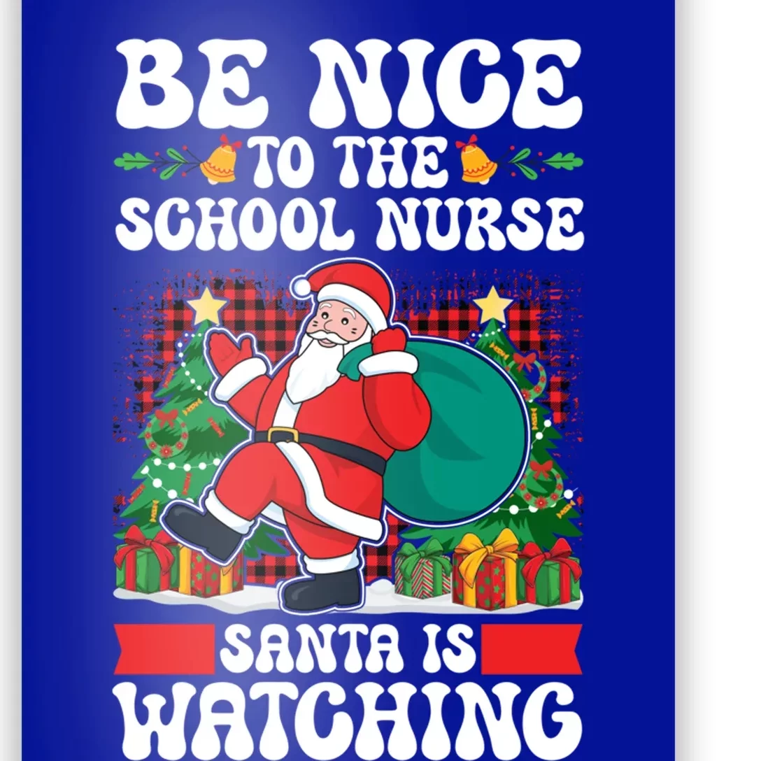 Be Nice To The School Nurse Santa Is Watching Christmas Xmas Cute Gift Poster