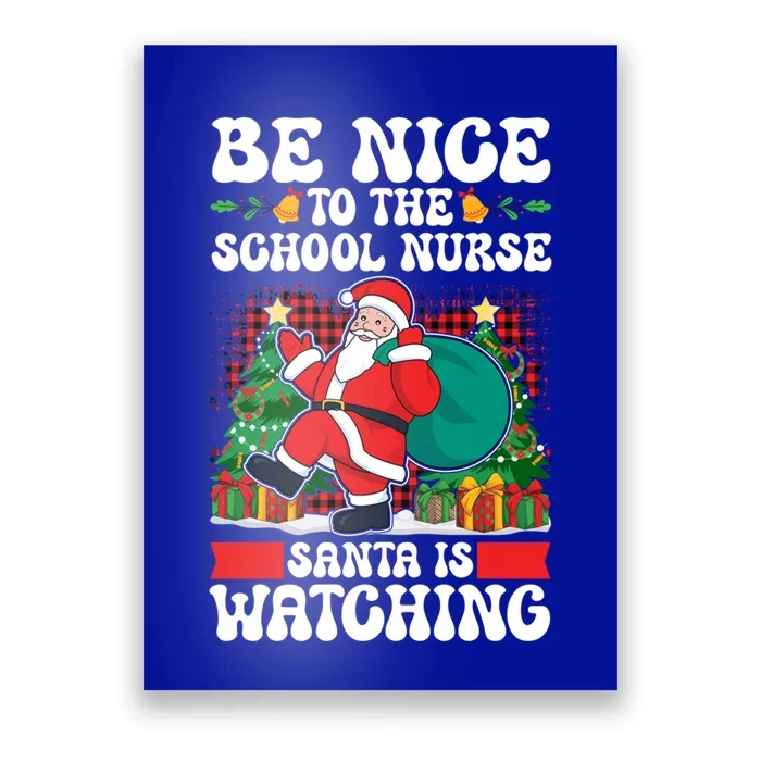 Be Nice To The School Nurse Santa Is Watching Christmas Xmas Cute Gift Poster