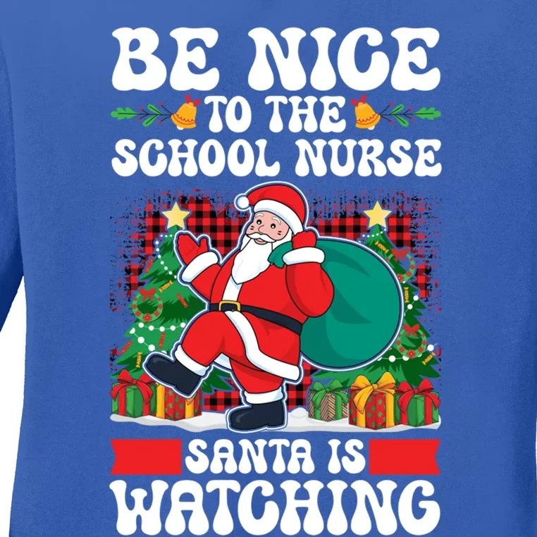 Be Nice To The School Nurse Santa Is Watching Christmas Xmas Cute Gift Ladies Long Sleeve Shirt