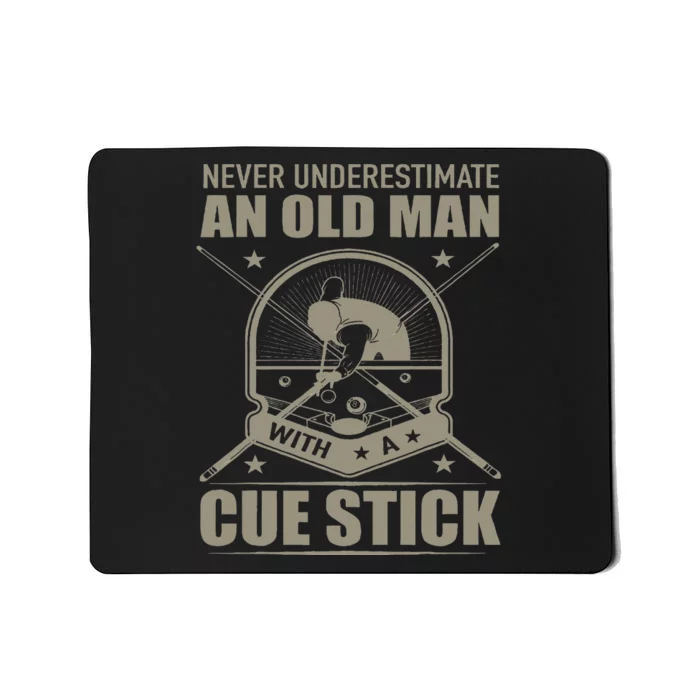 Billiard Never Underestimate An Old Man With A Cue Stick Mousepad