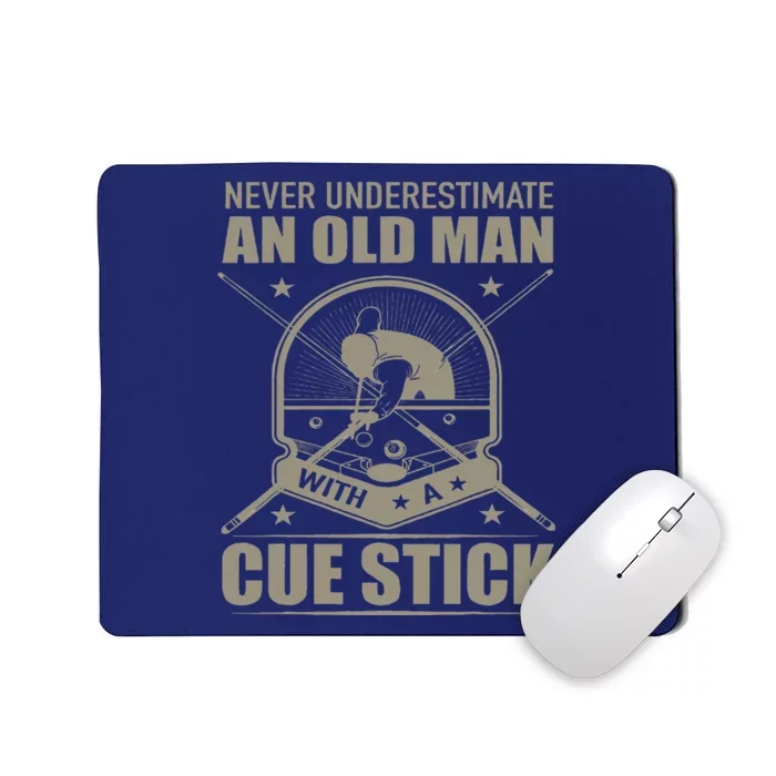 Billiard Never Underestimate An Old Man With A Cue Stick Mousepad