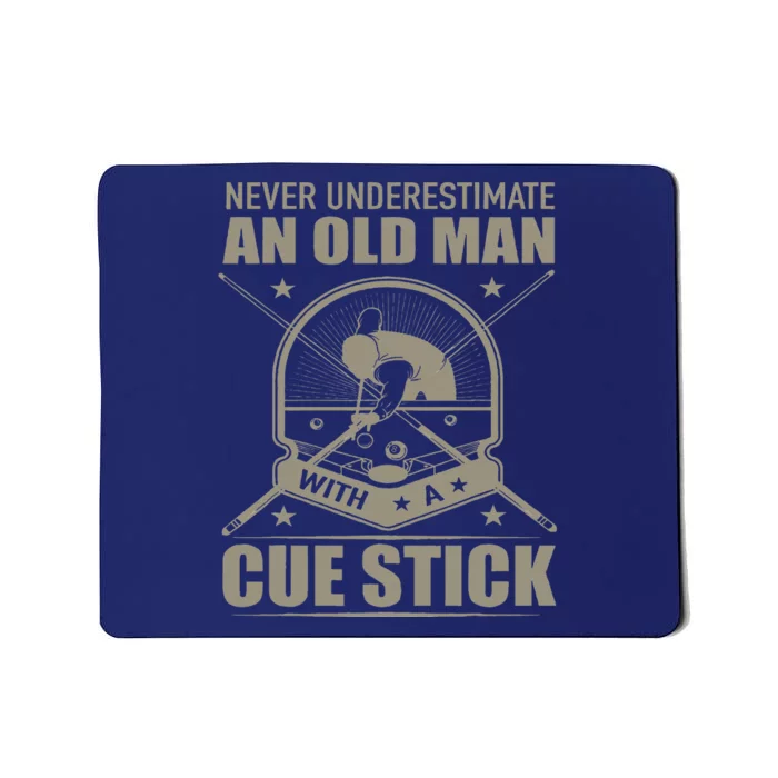 Billiard Never Underestimate An Old Man With A Cue Stick Mousepad