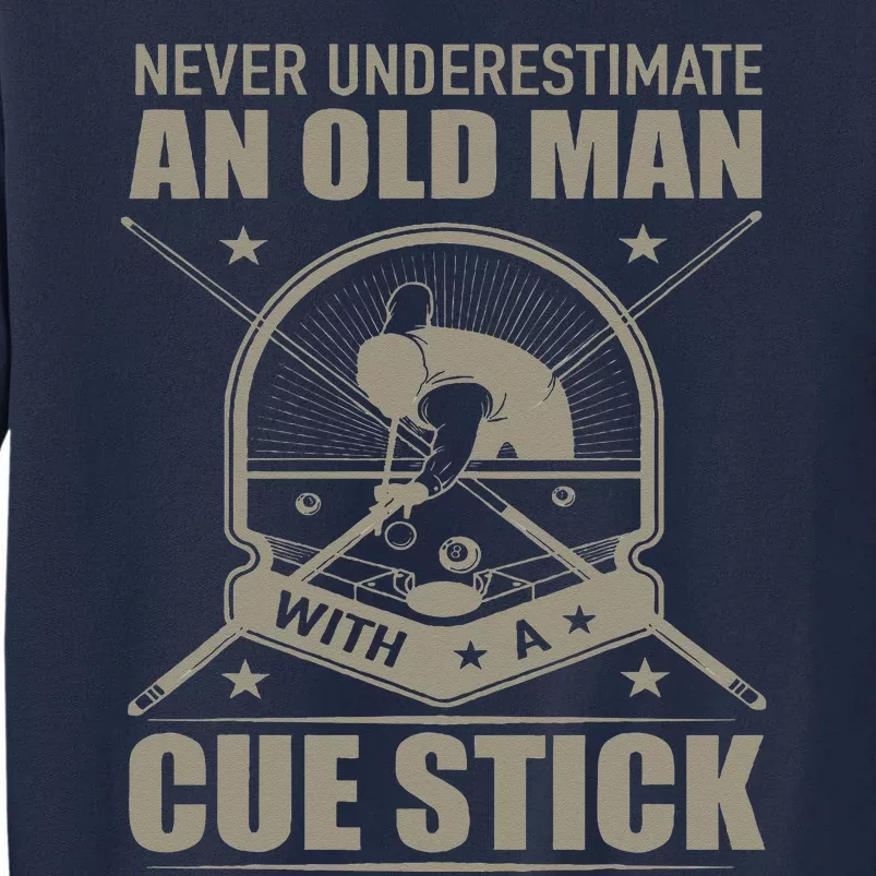 Billiard Never Underestimate An Old Man With A Cue Stick Tall Sweatshirt