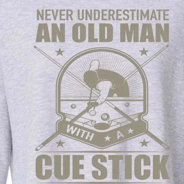 Billiard Never Underestimate An Old With A Cue Stick Meaningful Gift Cropped Pullover Crew