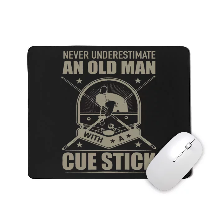 Billiard Never Underestimate an Old Man with a Cue Stick Mousepad