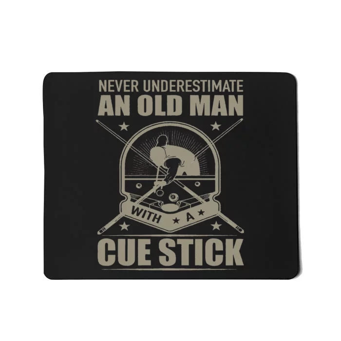 Billiard Never Underestimate an Old Man with a Cue Stick Mousepad