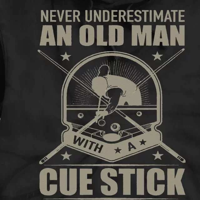 Billiard Never Underestimate an Old Man with a Cue Stick Tie Dye Hoodie