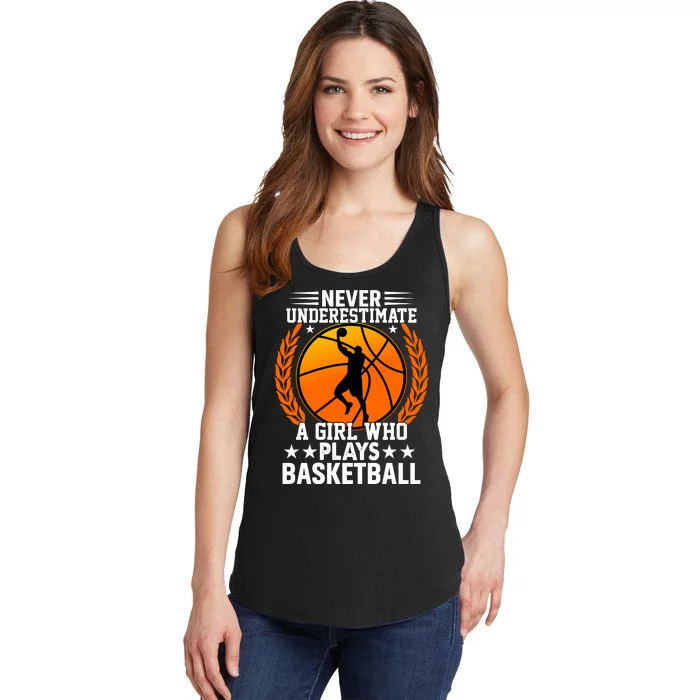 Basketball Never Underestimate A Girl Who Plays Basketball Ladies Essential Tank