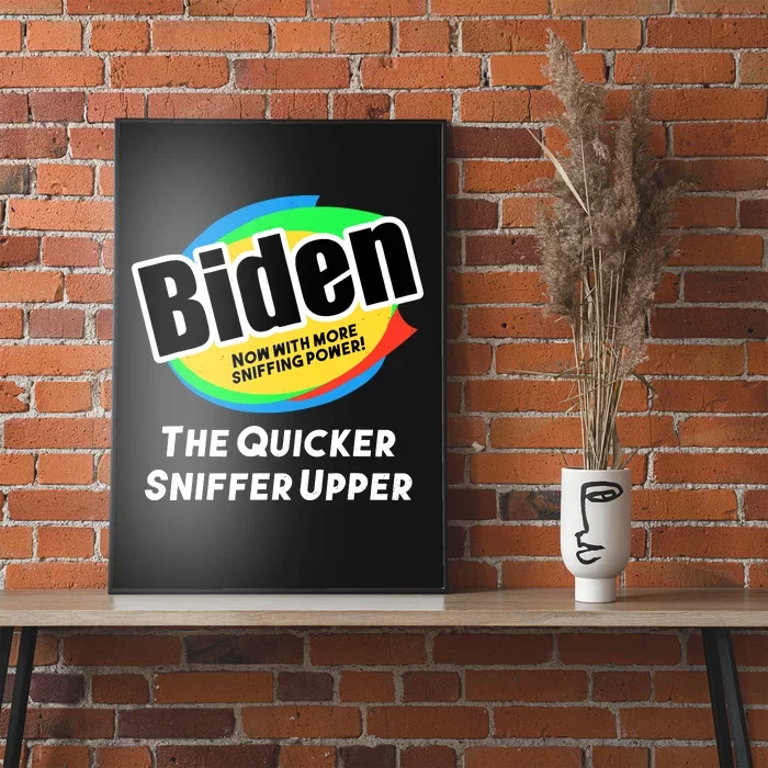 Biden Now With More Sniffing Power The Quicker Sniffer Upper Poster