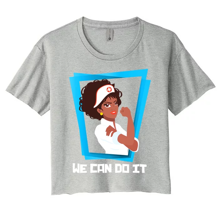 Black Nurse We Can Do It Nursing School Nurses Day Gift Women's Crop Top Tee