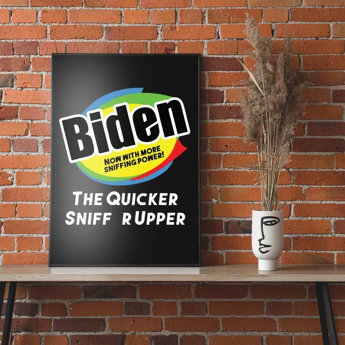 Biden Now With More Sniffing Power The Quicker Sniffer Upper Poster