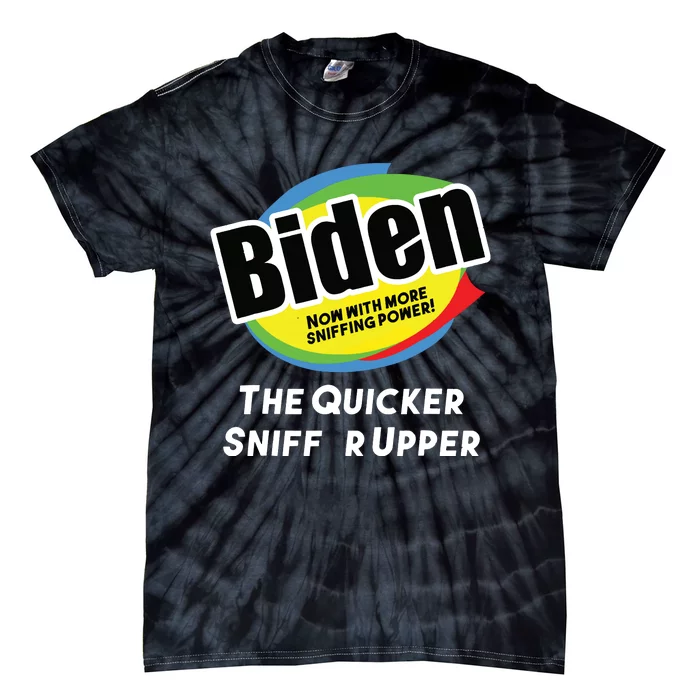 Biden Now With More Sniffing Power The Quicker Sniffer Upper Tie-Dye T-Shirt