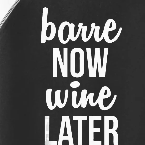 Barre Now Wine Later Pilates Workout Toddler Fine Jersey T-Shirt