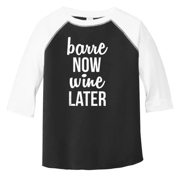 Barre Now Wine Later Pilates Workout Toddler Fine Jersey T-Shirt