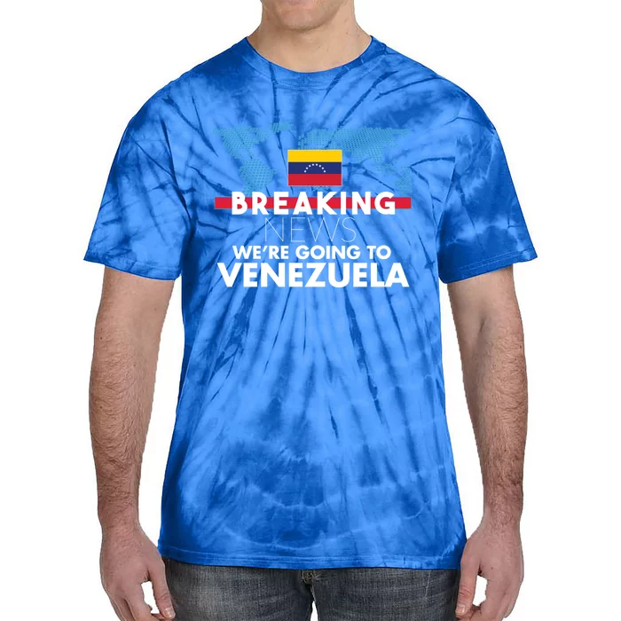 Breaking News WeRe Going To Venezuela Family Trip Matching Funny Gift Tie-Dye T-Shirt