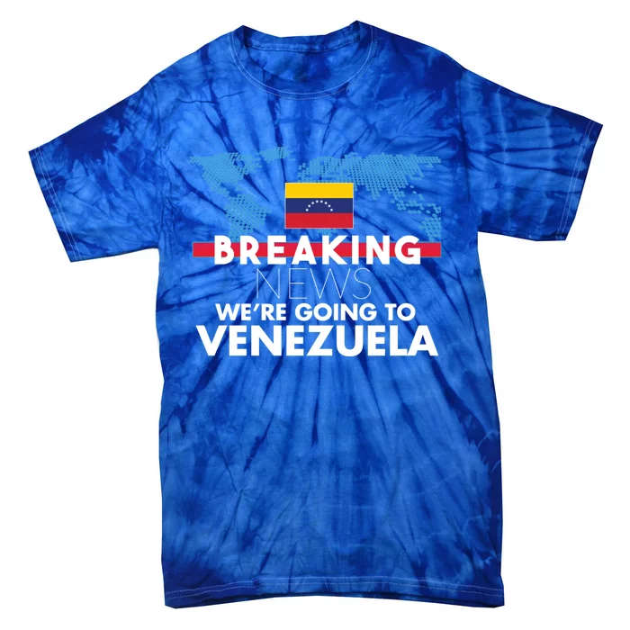 Breaking News WeRe Going To Venezuela Family Trip Matching Funny Gift Tie-Dye T-Shirt