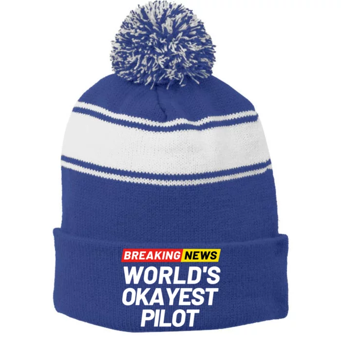 Breaking News Worlds Okayest Pilot Meaning Pilot Gift Stripe Pom Pom Beanie