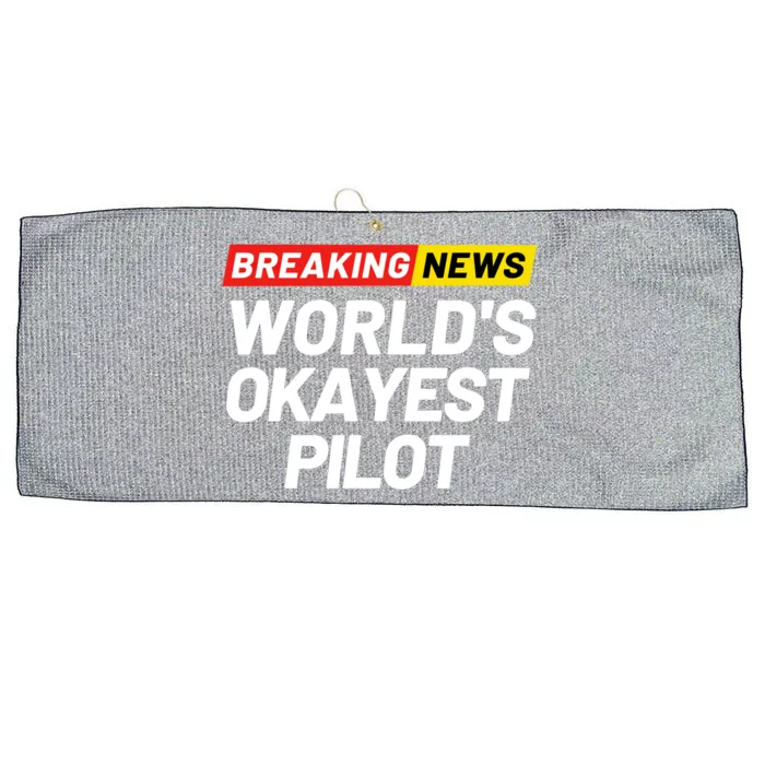 Breaking News Worlds Okayest Pilot Meaning Pilot Gift Large Microfiber Waffle Golf Towel