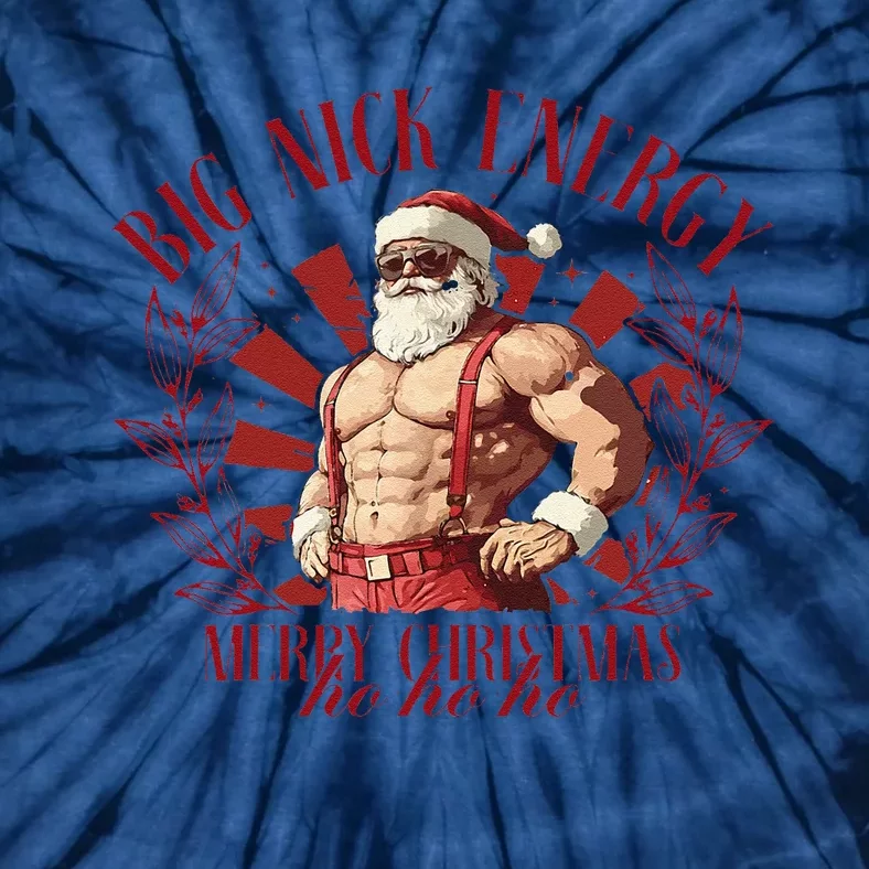 Big Nick Xmas Energy Funny Xmas Christmas Muscle Santa Claus Tie-Dye T-Shirt