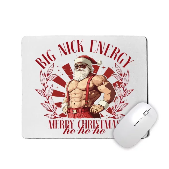 Big Nick Xmas Energy Funny Xmas Christmas Muscle Santa Claus Mousepad