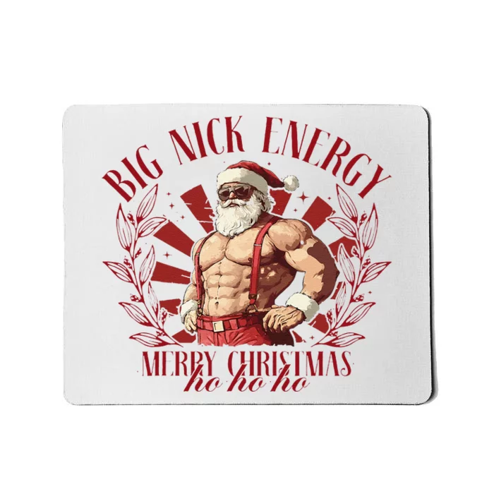 Big Nick Xmas Energy Funny Xmas Christmas Muscle Santa Claus Mousepad