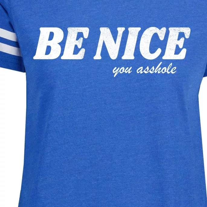 Be Nice You Asshole Funny Gift Enza Ladies Jersey Football T-Shirt