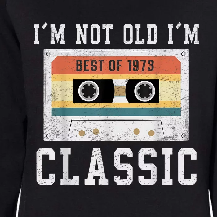 Best of 1973 50 Year Old Gifts M.e.n.s BDay 50th Birthday 1973 Womens California Wash Sweatshirt