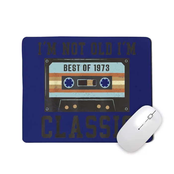 Best Of 1973 50th Birthday Gifts Men BDay 50 Birthday Mousepad