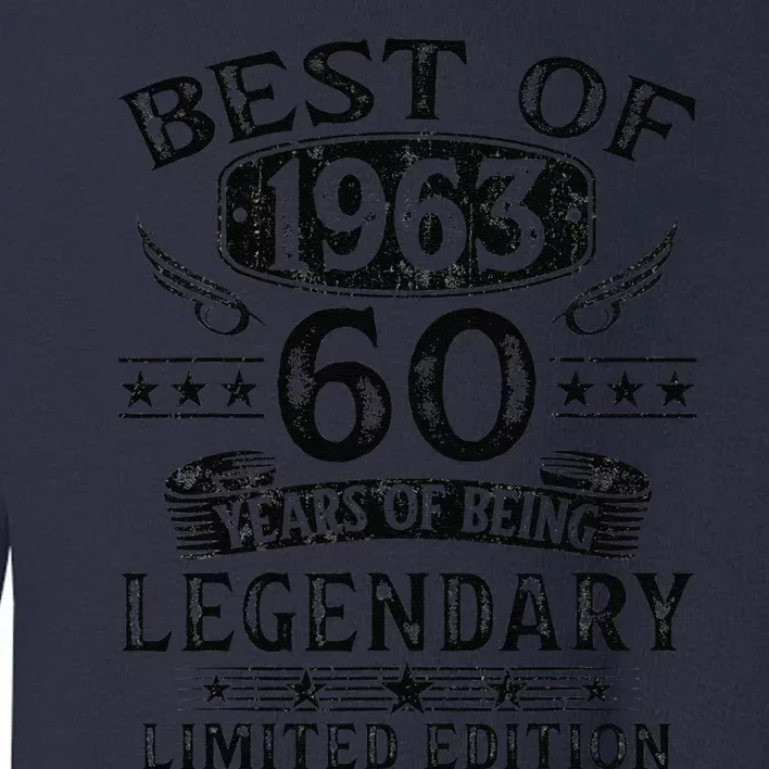 Best Of 1963 Limited Edition 60 Year Old 60th Birthday Gifts Toddler Sweatshirt