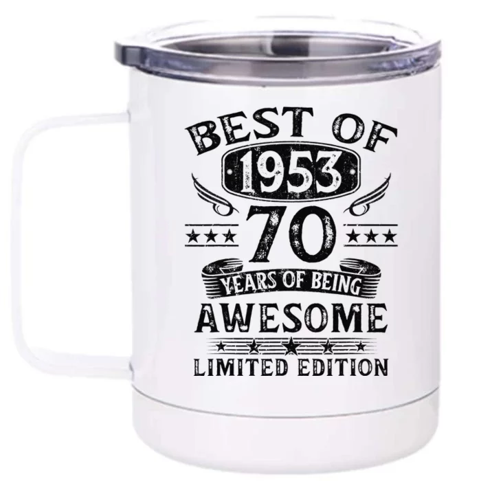 Best Of 1953 70 Years Old Gifts 70th Birthday Gift For Front & Back 12oz Stainless Steel Tumbler Cup