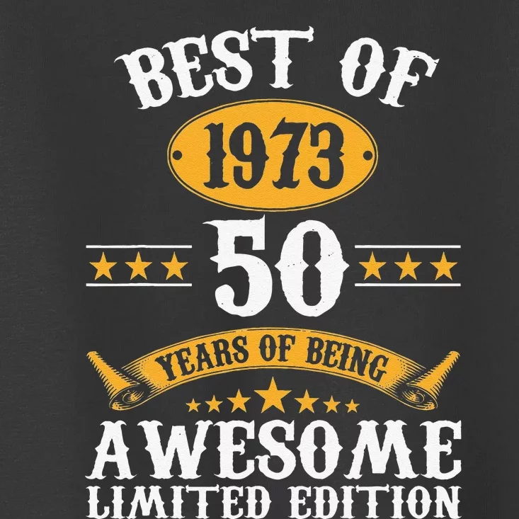 Best Of 1973 50 Years Old Gifts 50th Birthday Gift For Funny Toddler T-Shirt