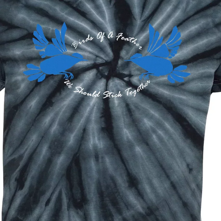 Birds Of A Feather We Should Stick Together V2 Kids Tie-Dye T-Shirt