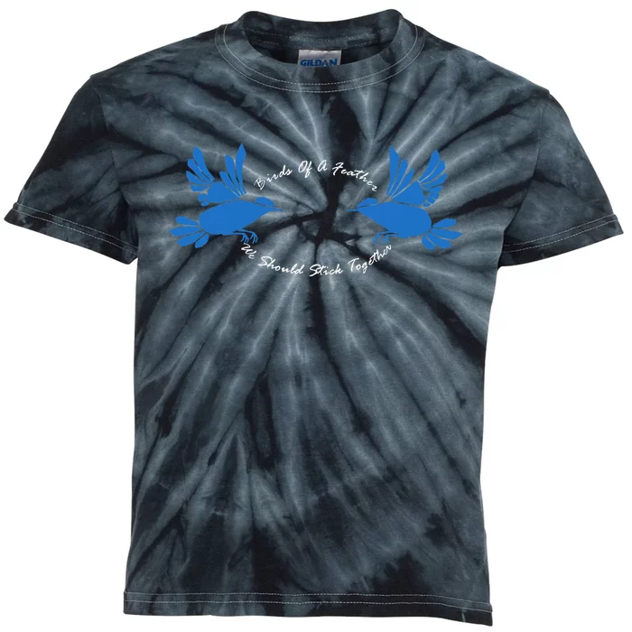 Birds Of A Feather We Should Stick Together V2 Kids Tie-Dye T-Shirt