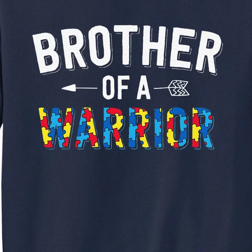 Brother Of A Warrior Family Bro World Autism Awareness Day Tall Sweatshirt