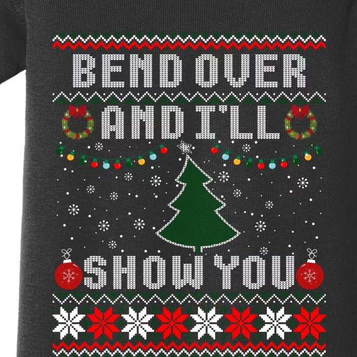 Bend Over And I'll Show You Christmas Tree Ugly Sweater Baby Bodysuit