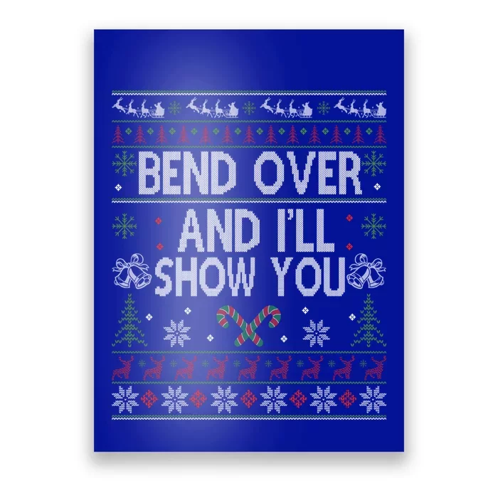 Bend Over And I'll Show You Ugly Christmas Gift Poster