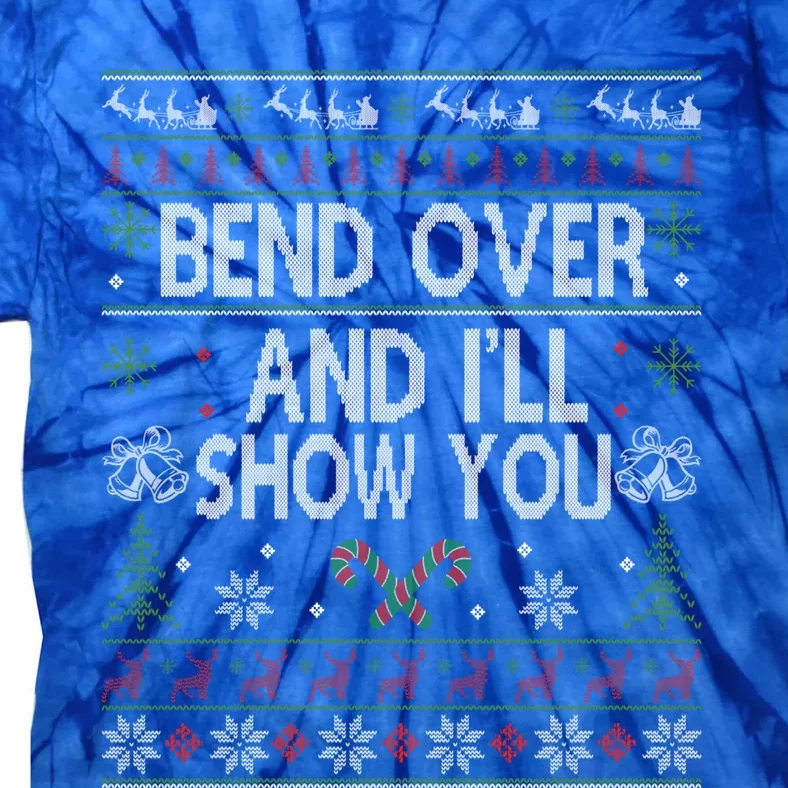 Bend Over And I'll Show You Ugly Christmas Gift Tie-Dye T-Shirt